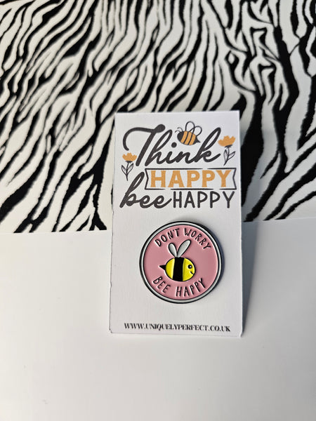 Don't worry Bee happy Enamel Pin