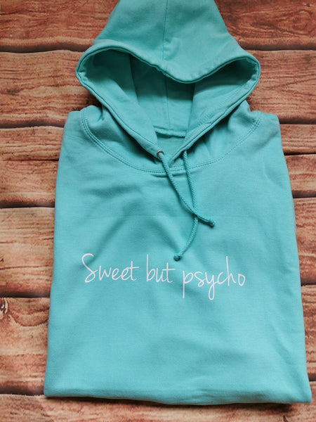 Sweet but psycho hoodie