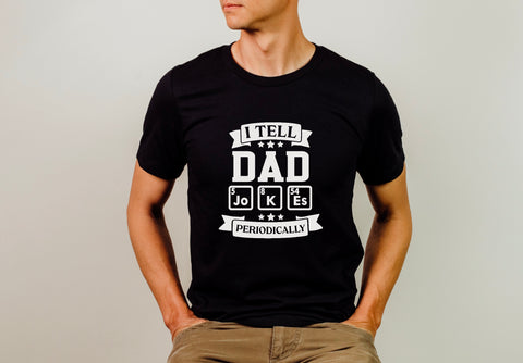 I tell dad jokes. Father’s Day shirt