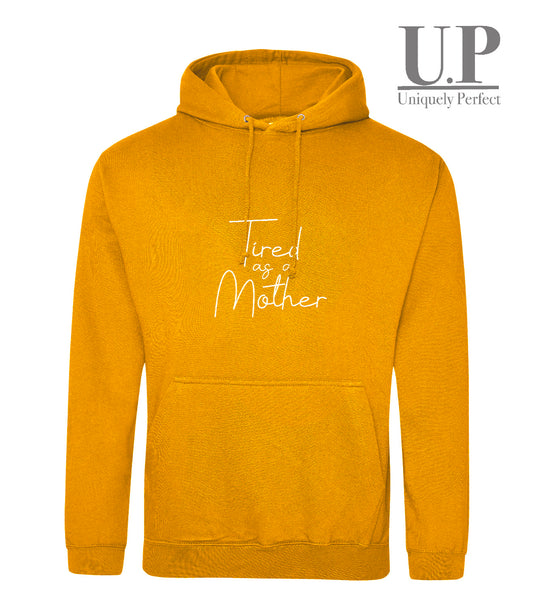 Tired as a  mother hoodie