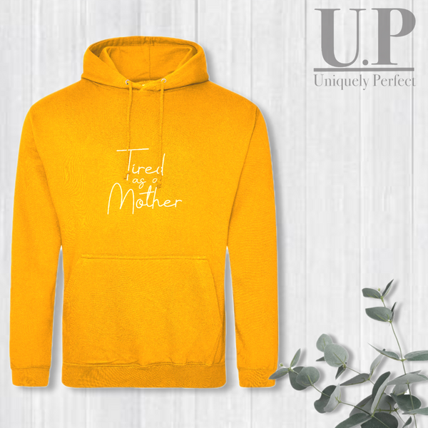 Tired as a  mother hoodie